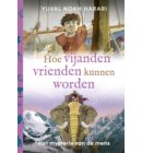Hoe vijanden vrienden kunnen worden - Het mysterie van de mens