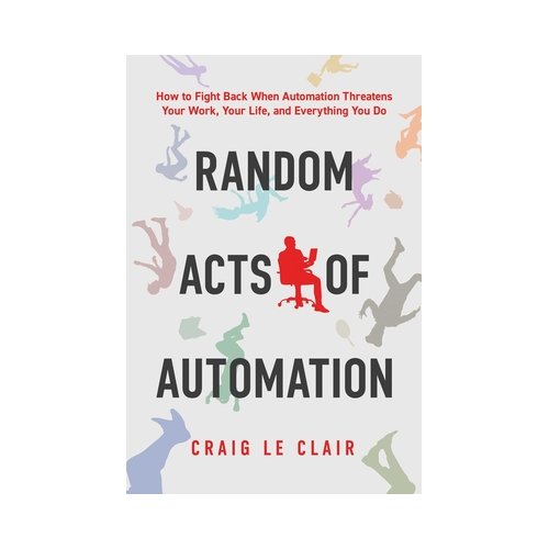 Van Ditmar Boekenimport B.V. Random Acts Of Automation - Craig Le Clair