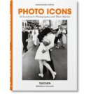 Photo Icons. 50 Landmark Photographs and Their Stories - Bibliotheca Universalis