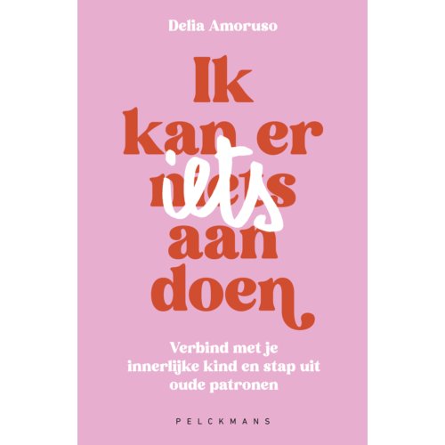 Pelckmans Uitgevers Ik Kan Er (N)Iets Aan Doen - Delia Amoruso