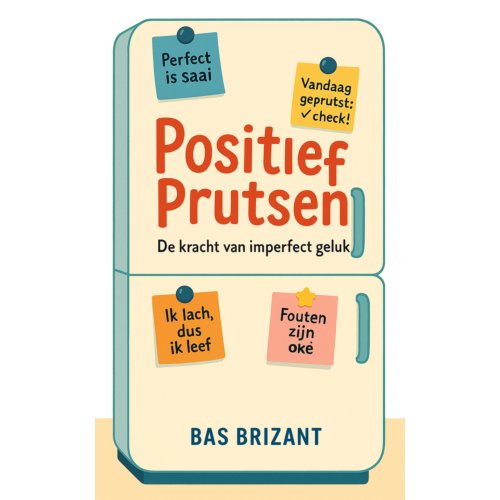Kingfisher Publishing Positief Prutsen - Bas Brizant