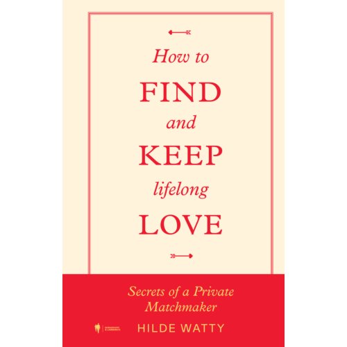 Borgerhoff & Lamberigts How To Find And Keep Lifelong Love - Hilde Watty