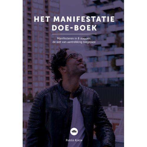 Het Nlp College Manifestatie Doe-Boek - Rubin Alaie