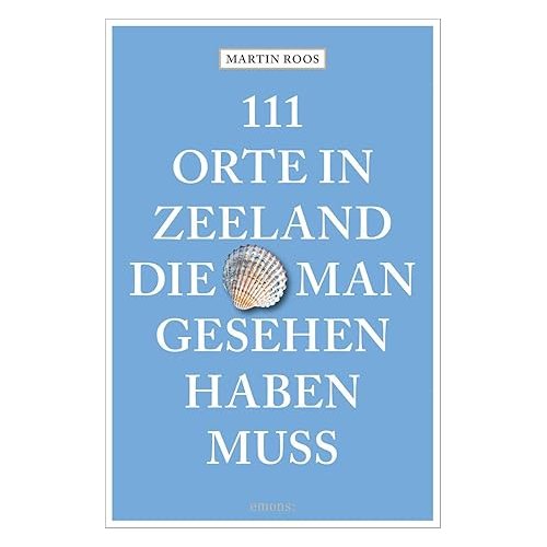 Veltman Distributie Import Books 111 Orte In Zeeland, Die Man Gesehen Haben Muss - Martin Roos
