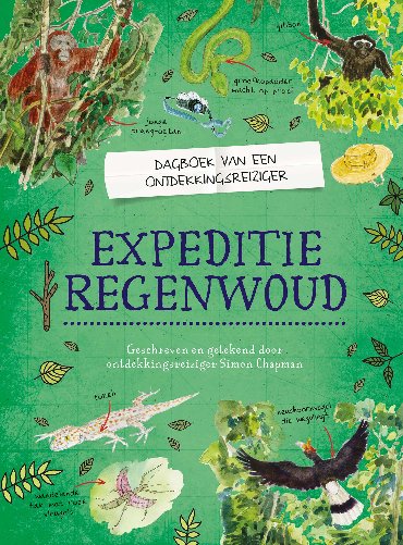 Expeditie regenwoud - Dagboek van een ontdekkingsreiziger