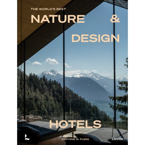 Terra - Lannoo, Uitgeverij The World's Best Nature & Design Hotels - Corynne W. Pless