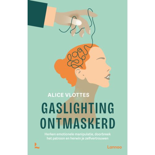 Terra - Lannoo, Uitgeverij Gaslighting Ontmaskerd - Alice Vlottes