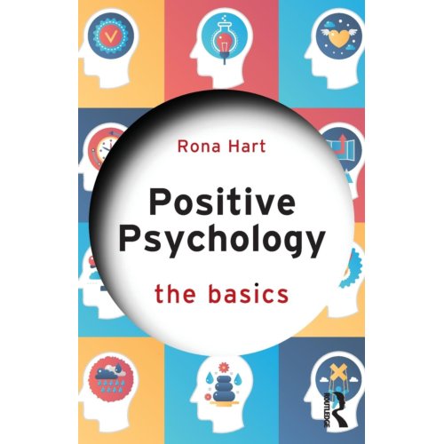 Taylor & Francis Group Limited Positive Psychology - The Basics - Rona (University of East London