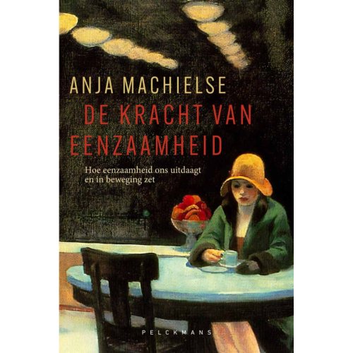 Pelckmans Uitgevers De Kracht Van Eenzaamheid - Anja Machielse