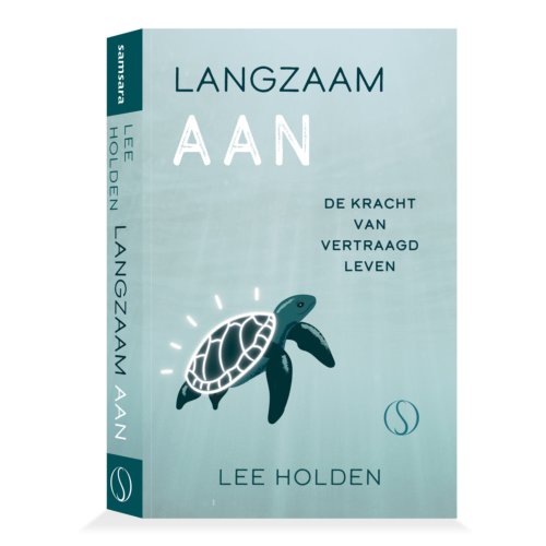 Samsara Uitgeverij B.V. Langzaam Aan - Lee Holden