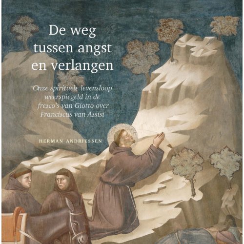 Adveniat Geloofseducatie B.V. De Weg Tussen Angst En Verlangen - Dr. Herman Andriessen