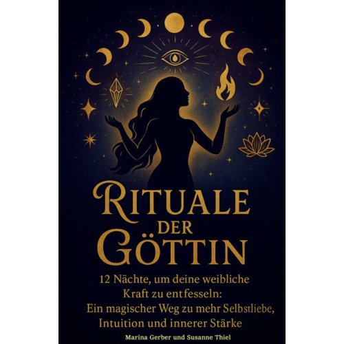 Mijnbestseller B.V. Rituale Der Göttin - 12 Nächte, Um Deine Weibliche Kraft Zu Entfesseln - Susanne Thiel