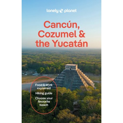 62damrak Lonely Planet Cancun, Cozumel & The Yucatan - Lonely Planet Country Guide