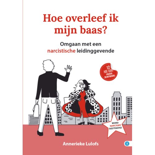 Expertboek Hoe Overleef Ik Mijn Baas℃ - Hoe Dan℃ Serie - Annerieke Lulofs