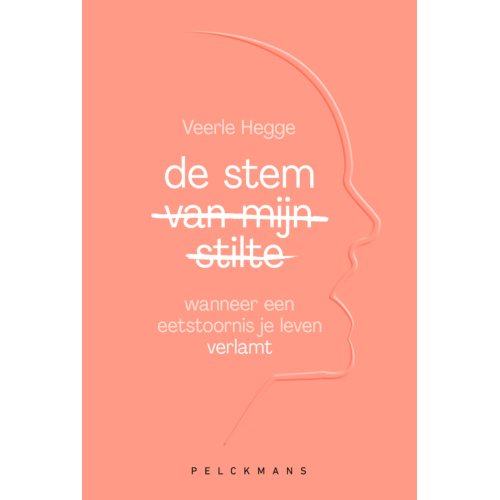 Pelckmans Uitgevers De Stem Van Mijn Stilte - Veerle Hegge