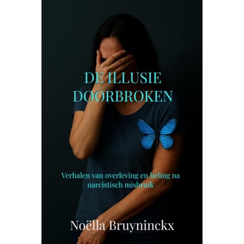 Mijnbestseller B.V. De Illusie Doorbroken - Noëlla Bruyninckx