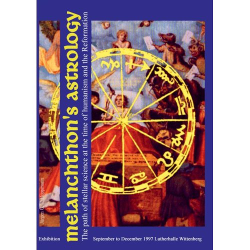 Mijnbestseller B.V. Melanchthon’s Astrology. Celestial Science At The Time Of Humanism And Reformation - Jürgen G. H. Hoppmann