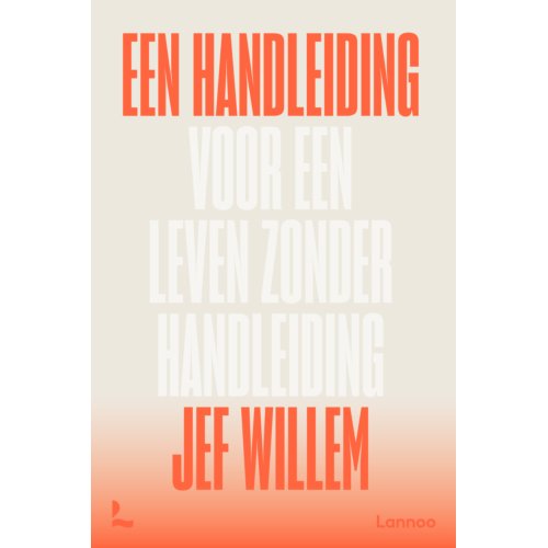 Terra - Lannoo, Uitgeverij Een Handleiding Voor Een Leven Zonder Handleiding - Jef Willem