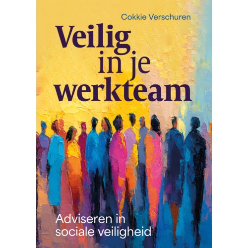 Eburon Uitgeverij B.V. Veilig In Je Werkteam - Cokkie Verschuren