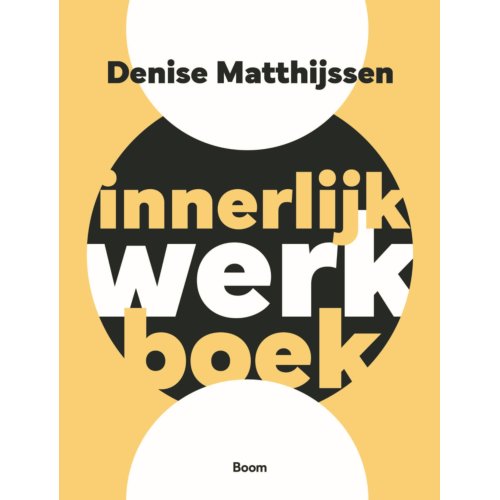 Koninklijke Boom Uitgevers Innerlijk Werk(Boek) - Denise Matthijssen