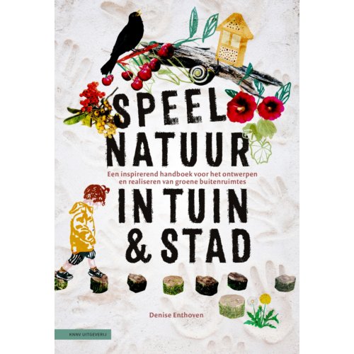 Knnv Uitgeverij Speelnatuur In Tuin & Stad - Denise Enthoven
