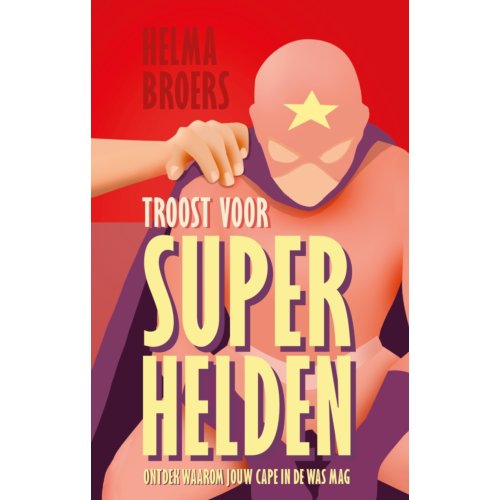 Vrije Uitgevers, De Troost Voor Superhelden - Helma Broers