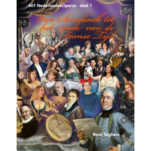 Uitgeverij Lecturis B.V. 401nederlandse Operas - 1 - Ren&eacute; Seghers