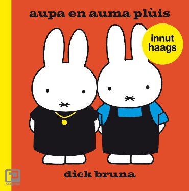 aupa en auma plùis / Nijntje innut haags