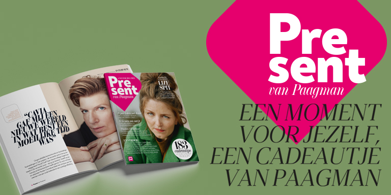 Present is een moment voor jezelf;
een cadeautje van Paagman.